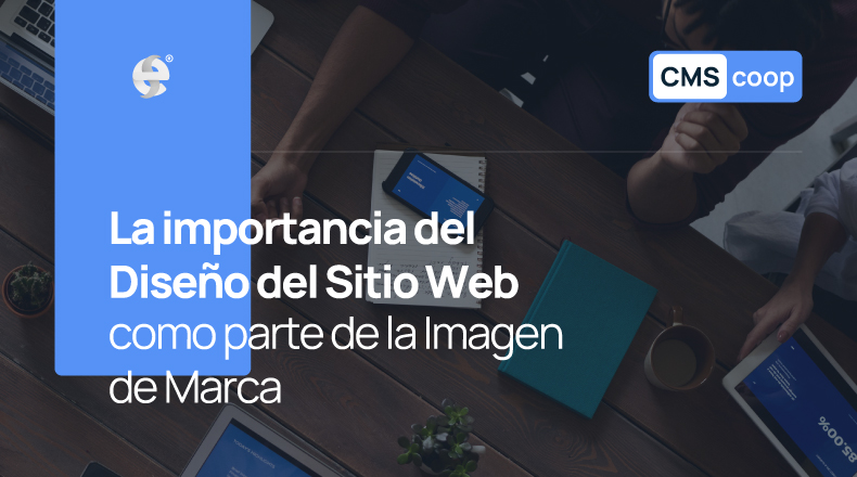La importancia del diseño del Sitio Web como parte de la imagen de marca